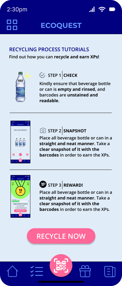 In order to make it easier for the gen-zs, we have come out with a quick 3 steps instructions on how the whole recycling process would be, so majority of the gen-zs should be able to carry out in less than 15 mins. How they would be rewarded with the points is through authentication of the unique barcode on each plastic bottle/can.